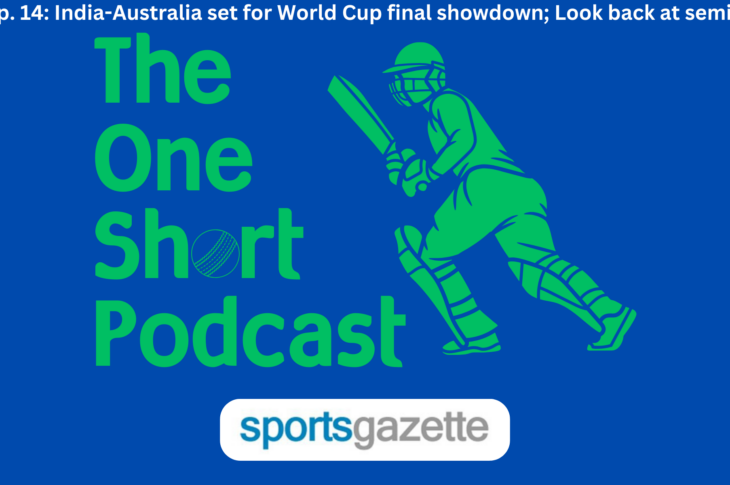 The One Short Podcast - India and Australia set for final